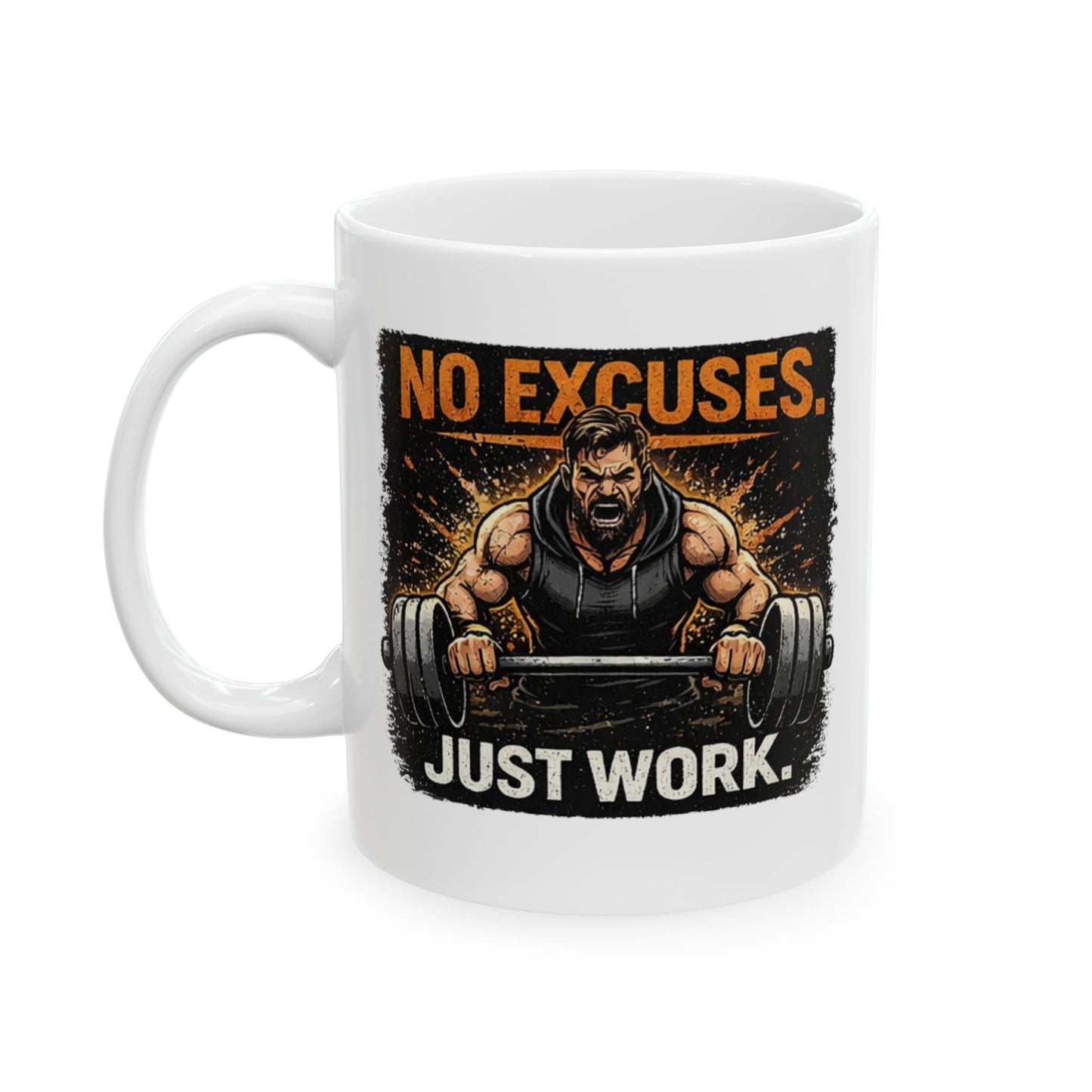 Gym Motivation Mug — "No Excuses. Just Work." Ceramic Coffee Cup (11oz, 15oz)