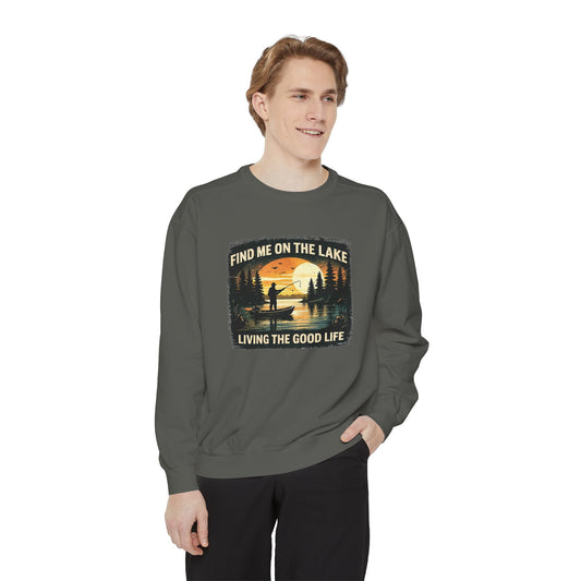Lake Life Sweatshirt - "Find Me On The Lake, Living The Good Life" Outdoor Fishing Crewneck