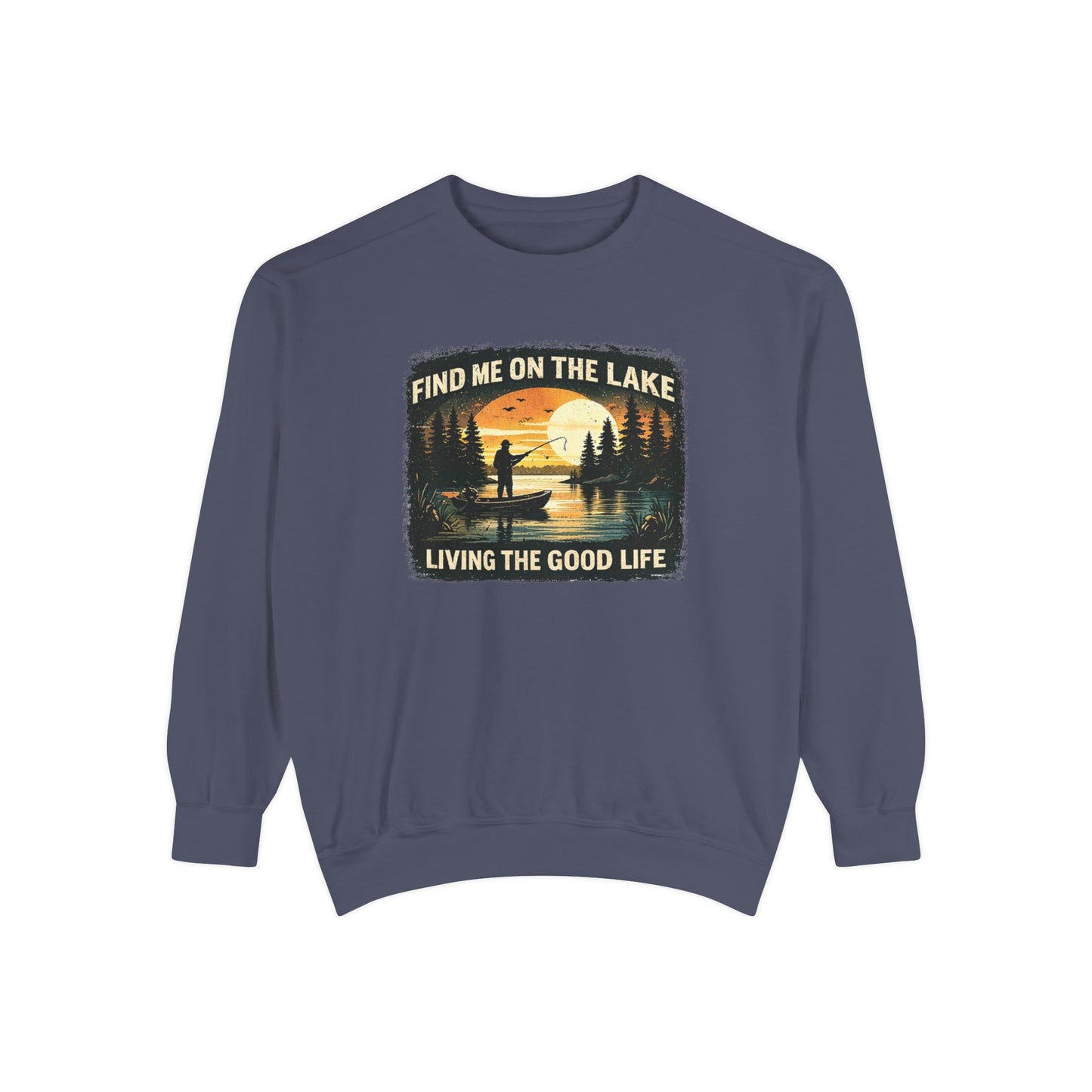 Lake Life Sweatshirt - "Find Me On The Lake, Living The Good Life" Outdoor Fishing Crewneck