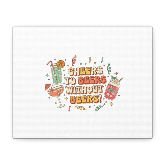 Cheers to Beers Without Beers Canvas | Dry January, Mocktail Trend
