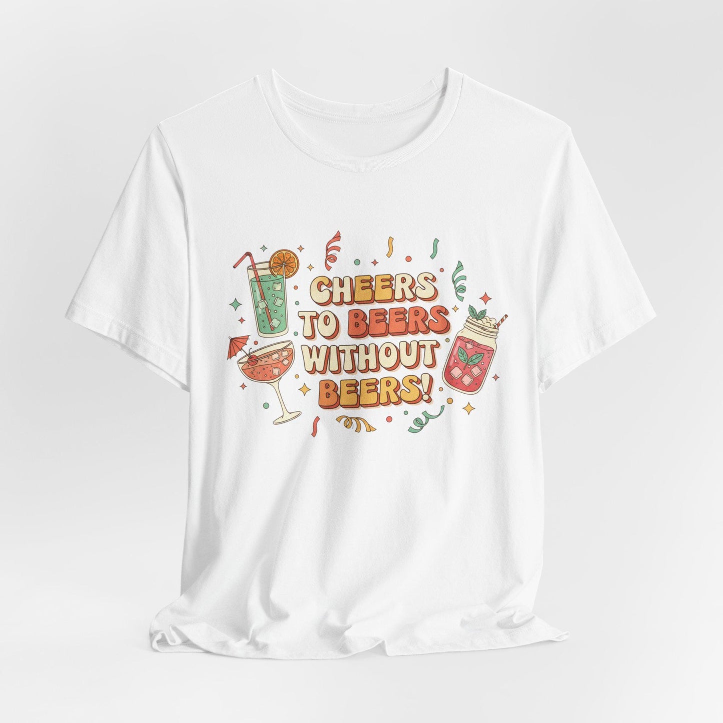 Cheers to Bevs Without Beer T-Shirt - Dry January Tee - Mocktail Lover Gift - Sober Curious Shirt - Unisex Cotton