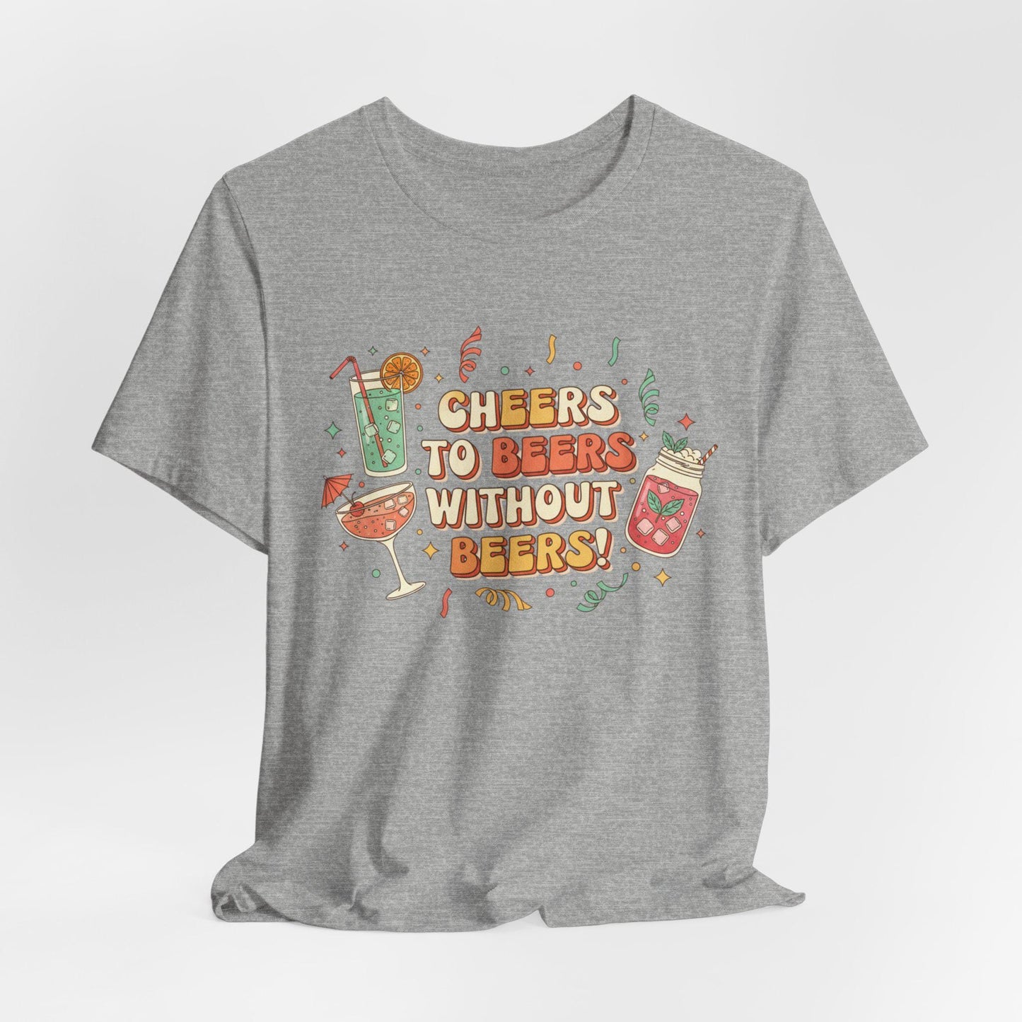 Cheers to Bevs Without Beer T-Shirt - Dry January Tee - Mocktail Lover Gift - Sober Curious Shirt - Unisex Cotton