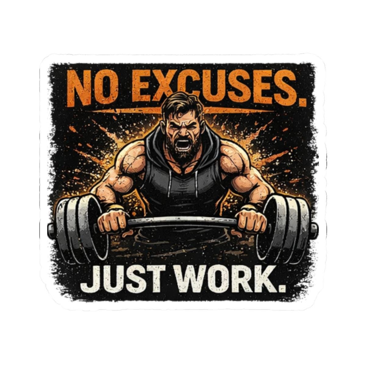 Fitness Sticker No Excuses. Just Work  Motivational Gym Kiss Cut Sticker