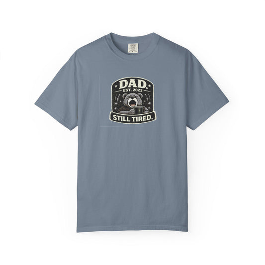 Dads tired T-shirt