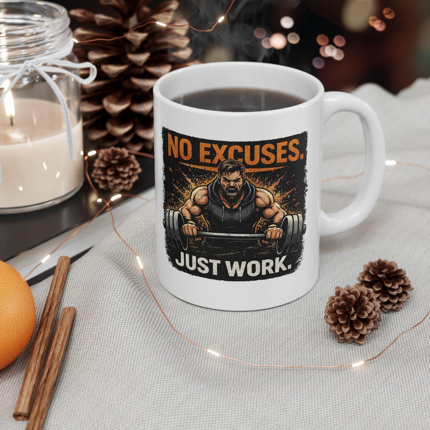 Gym Motivation Mug No Excuses. Just Work Ceramic Coffee Cup (11oz, 15oz)