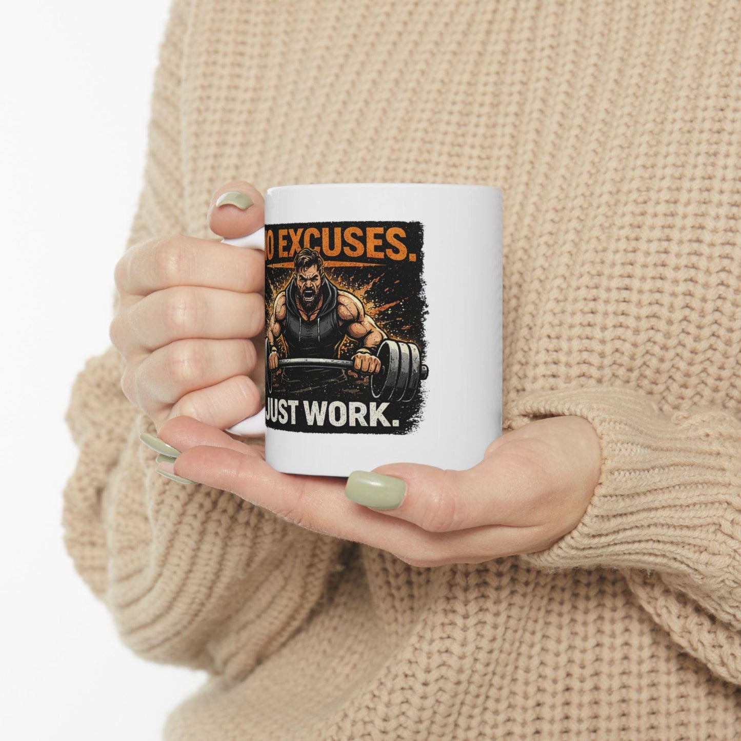 Gym Motivation Mug No Excuses. Just Work Ceramic Coffee Cup (11oz, 15oz)