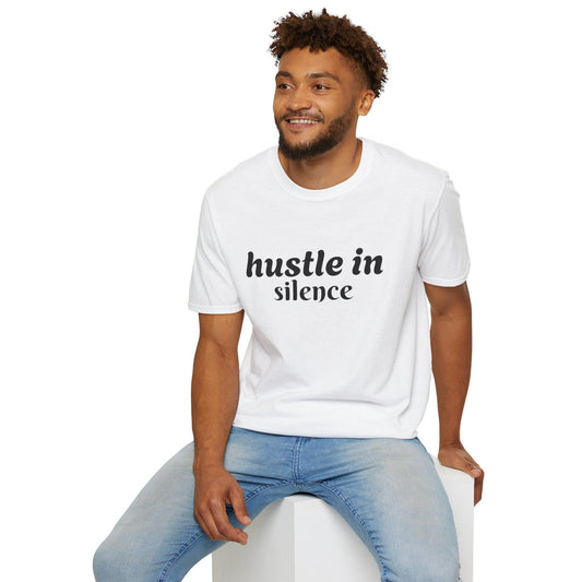 Hustle in Silence T-Shirt | Motivational Typography Shirt