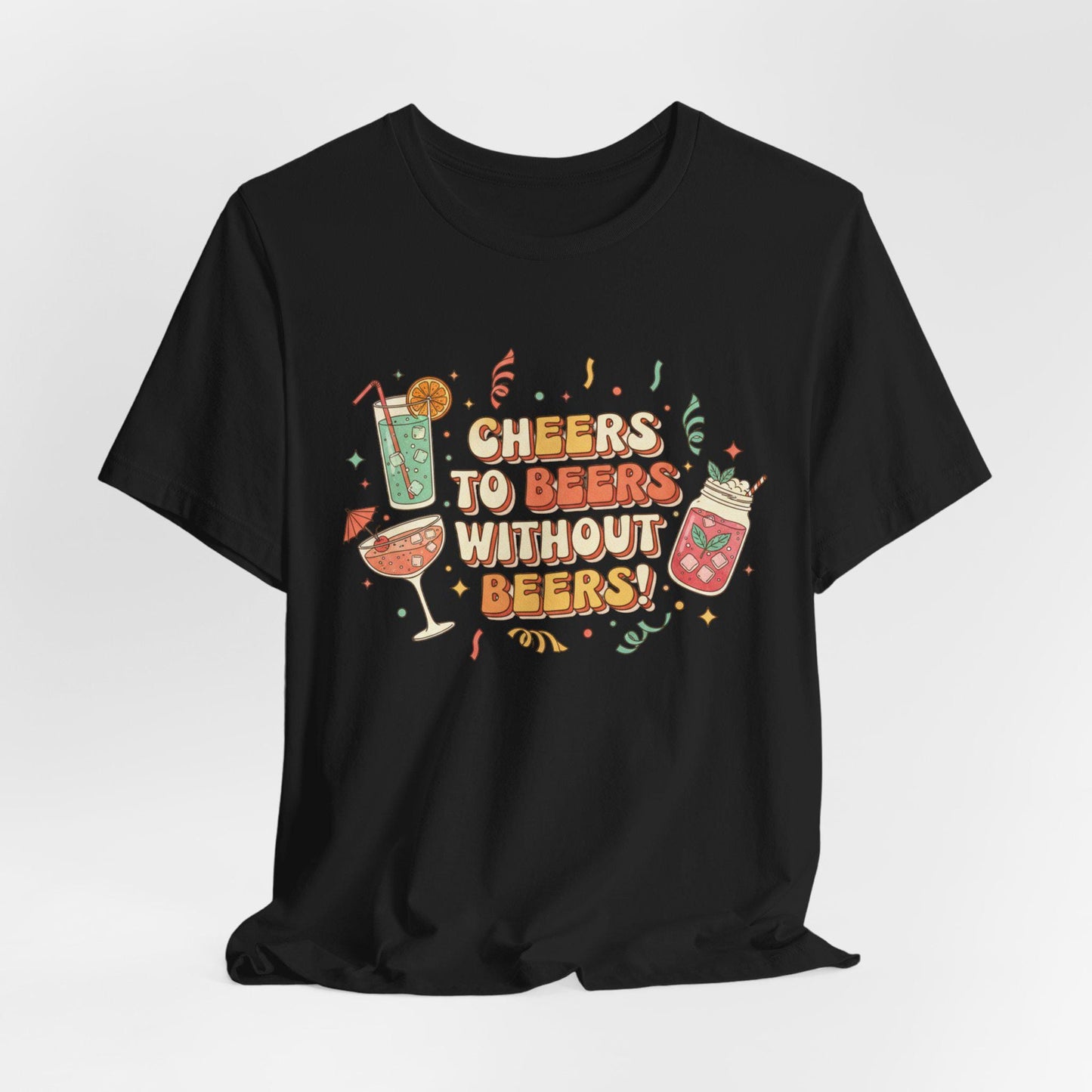 Cheers to Bevs Without Beer T-Shirt - Dry January Tee - Mocktail Lover Gift - Sober Curious Shirt - Unisex Cotton