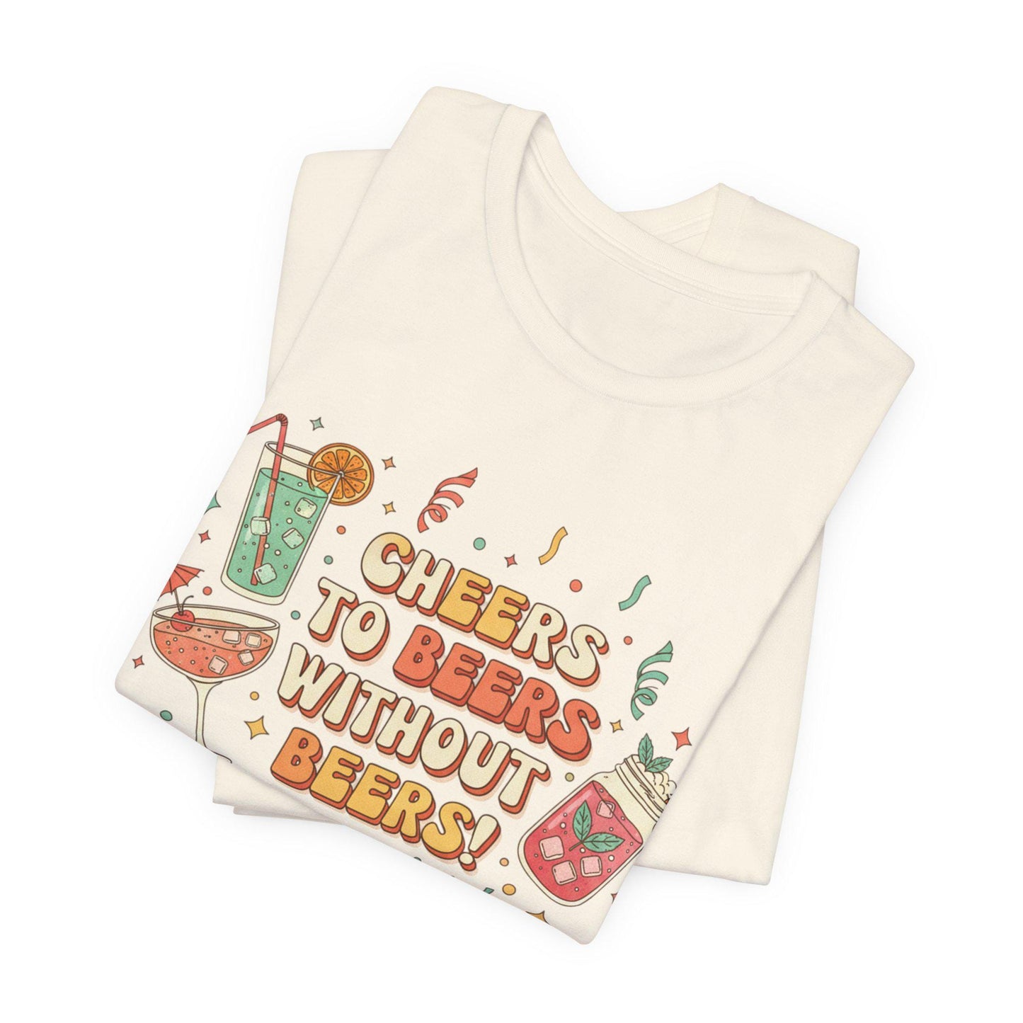 Cheers to Bevs Without Beer T-Shirt - Dry January Tee - Mocktail Lover Gift - Sober Curious Shirt - Unisex Cotton
