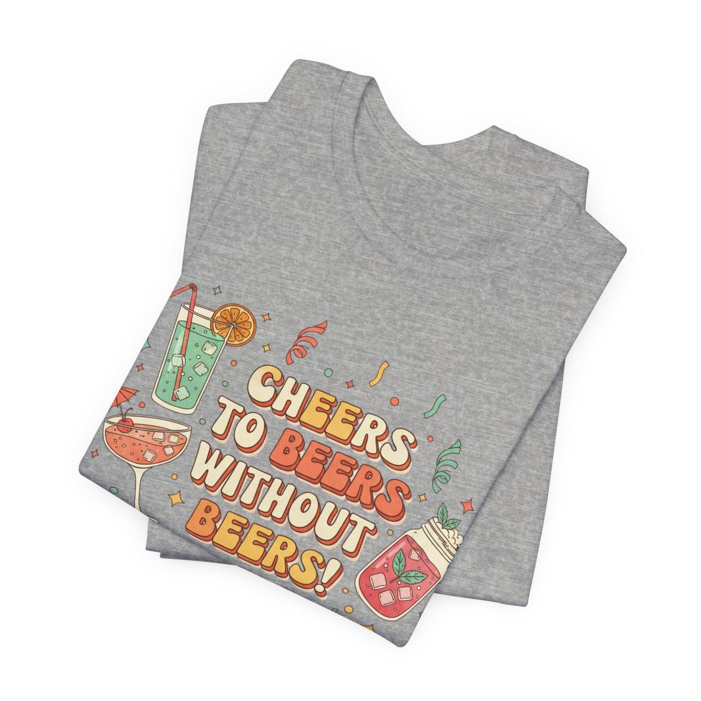 Cheers to Bevs Without Beer T-Shirt - Dry January Tee - Mocktail Lover Gift - Sober Curious Shirt - Unisex Cotton