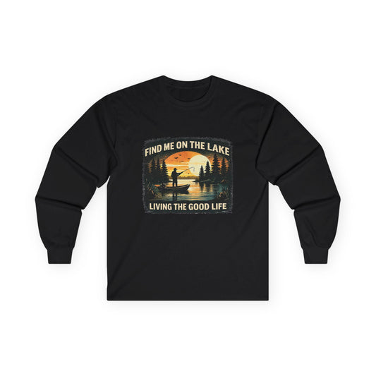 Find Me On The Lake Living The Good Life Long Sleeve Tee | Lake Life, Fishing, Sunset