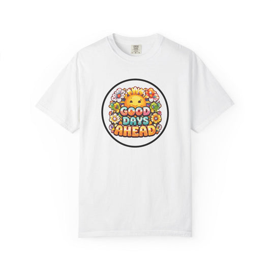 Good Days Ahead T-Shirt  Retro Sunny Floral Positive Vibes Tee